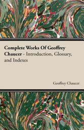 Icon image Complete Works Of Geoffrey Chaucer