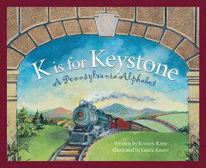 Icon image K Is for Keystone: A Pennsylvania Alphabet