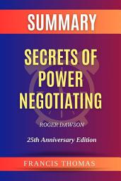 Icon image Summary of Secrets of Power Negotiating by Roger Dawson:25th Anniversary Edition: A Comprehensive Summary