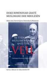 Icon image Books-In-Brief: Rethinking Muslim Women & The Veil (Albanian Language): Challenging Historical & Modern Stereotypes