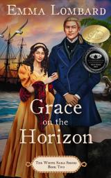 Icon image Grace on the Horizon (The White Sails Series Book 2)