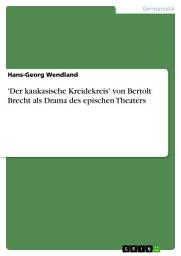 Icon image 'Der kaukasische Kreidekreis' von Bertolt Brecht als Drama des epischen Theaters