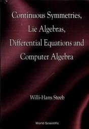 Icon image Continuous Symmetries, Lie Algebras, Differential Equations And Computer Algebra