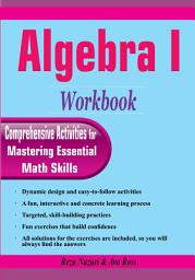 Icon image Algebra I Workbook: Comprehensive Activities for Mastering Essential Math Skills