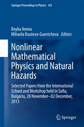 Icon image Nonlinear Mathematical Physics and Natural Hazards: Selected Papers from the International School and Workshop held in Sofia, Bulgaria, 28 November – 02 December, 2013