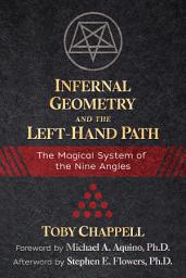 Icon image Infernal Geometry and the Left-Hand Path: The Magical System of the Nine Angles