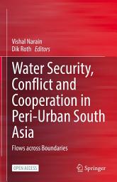 Icon image Water Security, Conflict and Cooperation in Peri-Urban South Asia: Flows across Boundaries