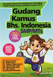 Icon image Gudang Rumus Bahasa Indonesia SMP/MTs: Kelas 7, 8 dan 9