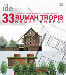 Icon image Seri Rumah Ide - 33 Desain Rumah Tropis Hemat Energi