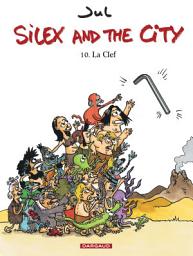 Icon image Silex and the city - Tome 10 - La Clef