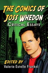 Icon image The Comics of Joss Whedon: Critical Essays