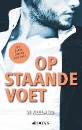 Icon image Op staande voet: Een dirty office romance