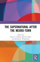 Icon image The Supernatural After the Neuro-Turn