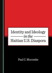 Icon image Identity and Ideology in the Haitian U.S. Diaspora