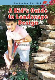 Icon image A Kid's Guide to Landscape Design