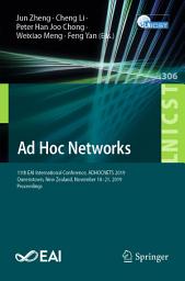 Icon image Ad Hoc Networks: 11th EAI International Conference, ADHOCNETS 2019, Queenstown, New Zealand, November 18–21, 2019, Proceedings