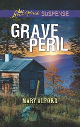 Icon image Grave Peril (Mills & Boon Love Inspired Suspense)