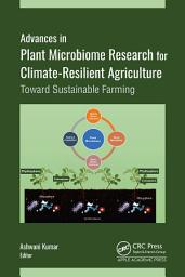 Icon image Advances in Plant Microbiome Research for Climate-Resilient Agriculture: Toward Sustainable Farming