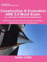 Icon image Construction & Evaluation (CE) ARE 5.0 Mock Exam (Architect Registration Exam): ARE 5.0 Overview, Exam Prep Tips, Hot Spots, Case Studies, Drag-and-Place, Solutions and Explanations