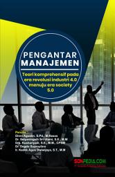 Icon image Pengantar Manajemen : Teori komprehensif pada era revolusi industri 4.0 menuju era society 5.0