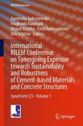 Icon image International RILEM Conference on Synergising Expertise towards Sustainability and Robustness of Cement-based Materials and Concrete Structures: SynerCrete’23 - Volume 1