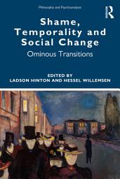 Icon image Shame, Temporality and Social Change: Ominous Transitions