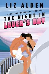 Icon image The Night in Lover's Bay: A Love and Wanderlust Prequel: A Coworkers First Chance Romance