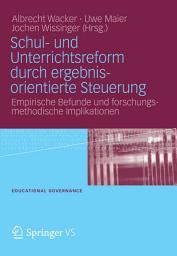 Icon image Schul- und Unterrichtsreform durch ergebnisorientierte Steuerung: Empirische Befunde und forschungsmethodische Implikationen