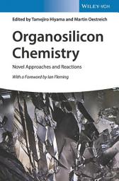 Icon image Organosilicon Chemistry: Novel Approaches and Reactions