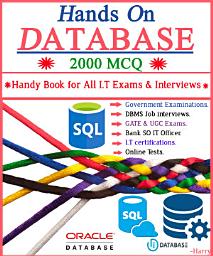 Icon image Hands On DATABASE 2000 MCQ: Handy Book for All I.T Exams & Interviews.