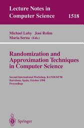 Icon image Randomization and Approximation Techniques in Computer Science: Second International Workshop, RANDOM’98, Barcelona, Spain, October 8–10, 1998 Proceedings