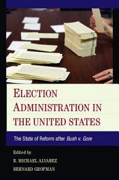 Icon image Election Administration in the United States: The State of Reform after Bush v. Gore