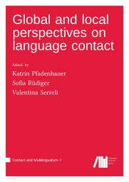 Icon image Global and local perspectives on language contact