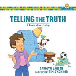 Icon image Telling the Truth (Growing God's Kids): A Book about Lying