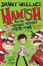 Icon image Hamish and the Terrible Terrible Christmas and Other Stories