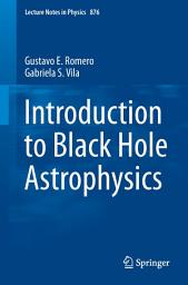 Icon image Introduction to Black Hole Astrophysics