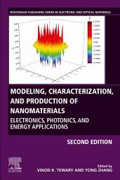 Icon image Modeling, Characterization, and Production of Nanomaterials: Electronics, Photonics, and Energy Applications, Edition 2