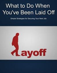 Icon image What To Do When You've Been Laid Off