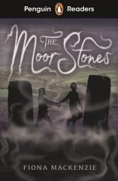 Icon image Penguin Readers Starter Level: The Moor Stones (ELT Graded Reader): Abridged Edition