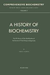 Icon image A History of Biochemistry: History of the Identification of the Sources of Free Energy in Organisms