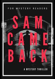 Icon image Sam Came Back - A Mystery Thriller