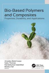 Icon image Bio-Based Polymers and Composites: Properties, Durability, and Applications