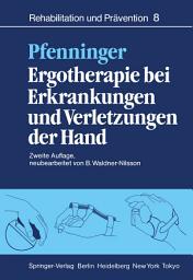 Icon image Ergotherapie bei Erkrankungen und Verletzungen der Hand: Leitfaden für Ergotherapeuten, Ausgabe 2