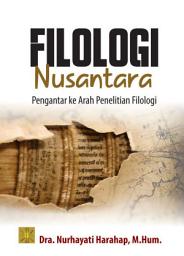 Icon image Filologi Nusantara: Pengantar ke Arah Penelitian Filologi