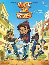 Icon image Foot 2 Rue: La Cour des grands