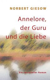 Icon image Annelore, der Guru und die Liebe: Ausgabe 2