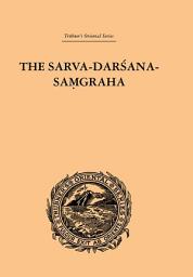 Icon image The Sarva-Darsana-Pamgraha: Or Review of the Different Systems of Hindu Philosophy