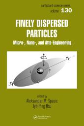 Icon image Finely Dispersed Particles: Micro-, Nano-, and Atto-Engineering