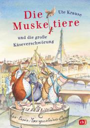 Icon image Die Muskeltiere und die große Käseverschwörung: Die großen Abenteuer mit den Muskeltieren