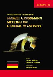 Icon image Eleventh Marcel Grossmann Meeting, The: On Recent Developments In Theoretical And Experimental General Relativity, Gravitation And Relativistic Field Theories (In 3 Volumes) - Proceedings Of The Mg11 Meeting On General Relativity